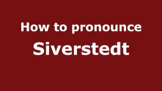 How to pronounce Siverstedt