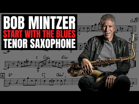 BOB MINTZER | START WITH THE BLUES | TENOR SAX TRANSCRIPTION