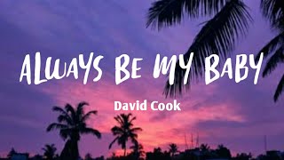 Always Be My Baby David Cook...