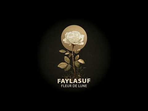 Faylasuf - Fleur De Lune (Official Audio)