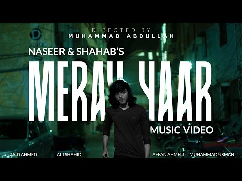 Naseer & Shahab  - Meray Yaar |  Music Video | Muhammad Abdullah