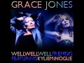 Grace Jones [feat. Kylie Minogue] - Well Well Well (Remix)