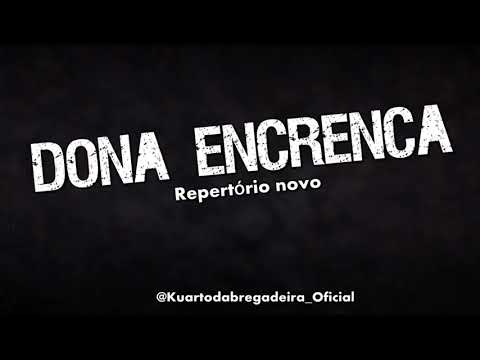 - Kuarto  da Bregadeira - Dona Encrenca