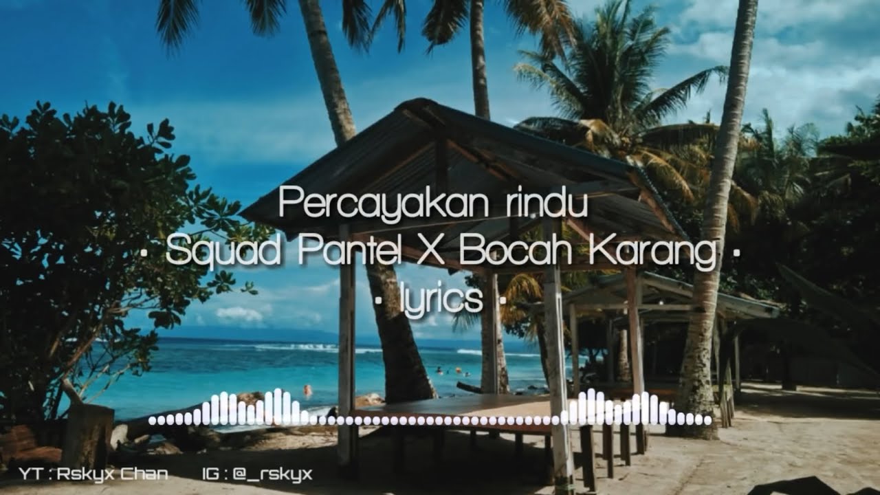 Lirik Dan Chord Gitar Percayakan Rindu Squad Pantel X Bocah Kau Adalah Tempat Nyaman Sa Memilih Tribun Video