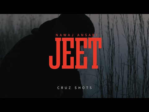 NAWAJ ANSARI - JEET | OFFICIAL MUSIC VIDEO | DIRECTED BY CRUZ SHOTS
