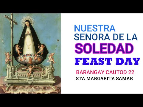 FESTA DE NUESTRA SENORA DE LA SOLEDAD [BRGY. CAUTOD S.M.]