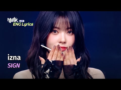 [🌎ENG Lyrics] izna (이즈나) - SIGN | KBS WORLD TV 250418