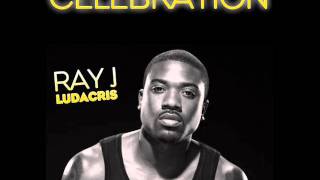 Ray J Feat. Ludacris - Celebration