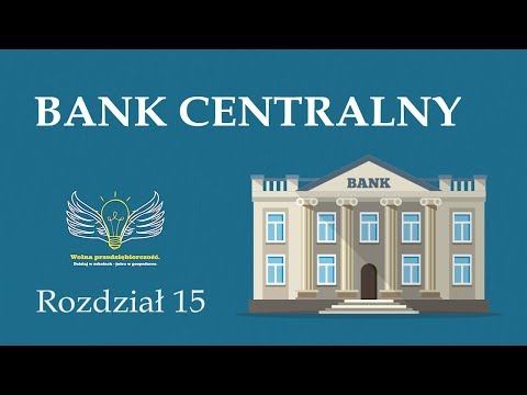 15. Bank centralny | Wolna przedsiębiorczość - dr Mateusz Machaj