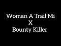 Bounty Killer - Woman A Trail mi...