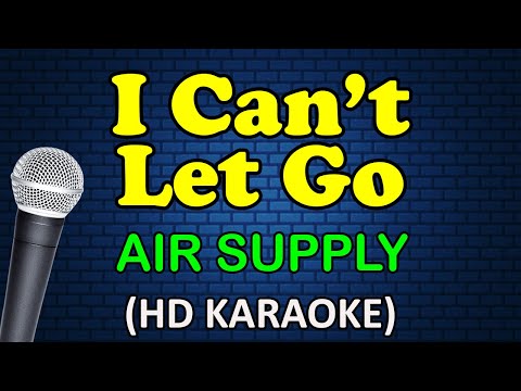 I CAN'T LET GO - Air Supply (HD Karaoke)
