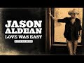 Jason Aldean - Love Was Easy (Official Audio)