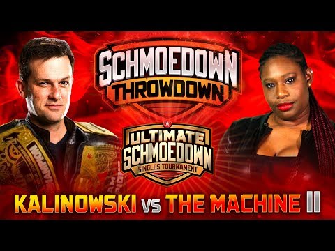 Schmoedown Throwdown: LIVE! Mike Kalinowski vs Jeannine the Machine (Ultimate Schmoedown Round 1)
