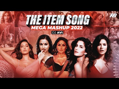The Item Song Mega Mashup 2022 | Dj Avi | Ultimate Bollywood Dance Songs