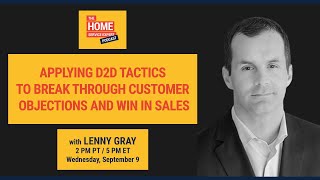 Applying D2D Tactics to Break Through Customer Objections and Win In Sales with Lenny Gray