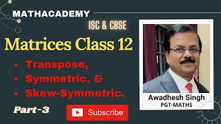 Download the video "Matrices Class 12 | Part-3 | Transpose, Symmetric & Skew-Symmetric Matrices | Class 12 Maths"