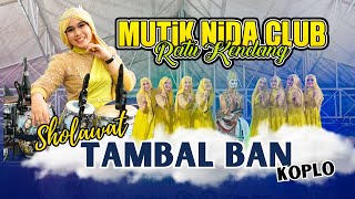 Download lagu TAMBAL BAN SHOLAWAT - MUTIK NIDA RATU KENDANG LIVE JEPARA mp3 Download lagu TAMBAL BAN SHOLAWAT - MUTIK NIDA RATU KENDANG LIVE JEPARA mp3