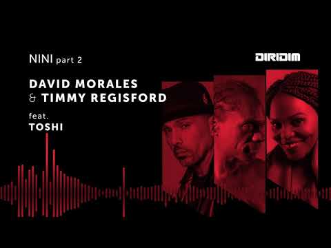 NINI Part 2 // David Morales & Timmy Regisford Featuring Toshi