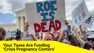 How Anti-Abortion 'Crisis Pregnancy Centers' Get Their Funding