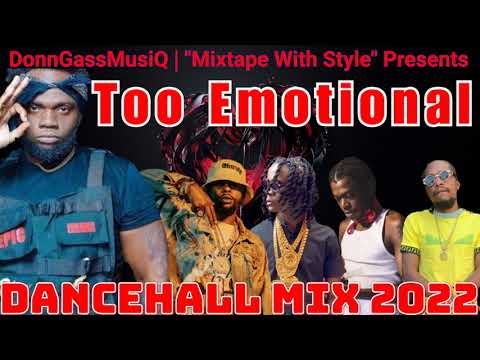 Dancehall Mix May 2022 [TOO EMOTIONAL] ChronicLaw, Popcaan, Jafrass, Prince Swanny, Skillibeng &More