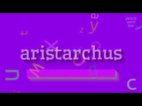 ARISTARCHUS - HOW TO SAY ARISTARCHUS?