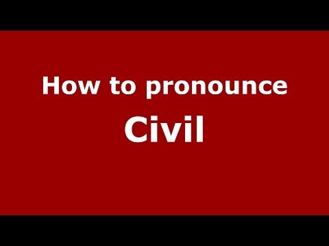 How to pronounce Civil