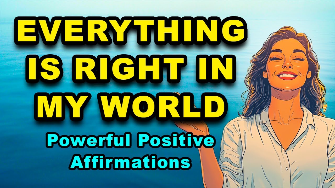 Everything Is Right In My World | Powerful Morning Gratitude Affirmations |  Positive Affirmations