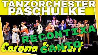 😷 Corona Konzert Tanzorchester Paschulke - Recontixa Canto