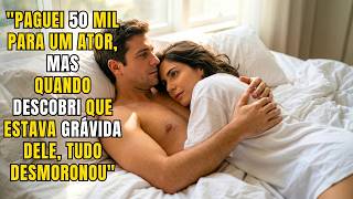 Paguei 50 mil para um ator fingir ser meu marido morto, mas quando descobri que estava grávida dele.