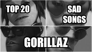 TOP 20 GORILLAZ SAD SONGS