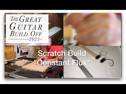 Great Guitar Build Off 2021 Episode Four — Constant Flux is taking shape