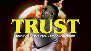 Romeo Santos feat. Tego Calderon - Trust (Letra/Lyrics)