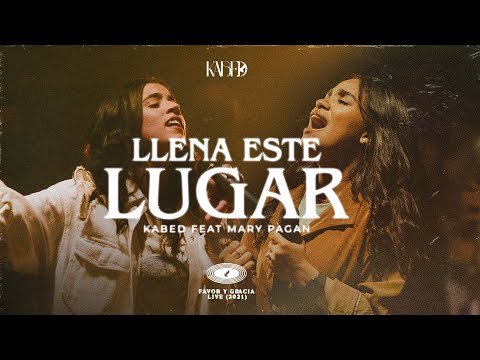 Kabed, Mary Pagan - Llena Este Lugar (Video Oficial)