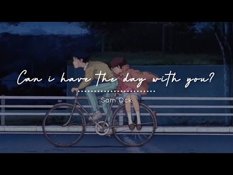 [Vietsub+Lyrics] Can I Have The Day With You? | Sam Ock