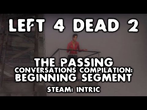 Survivors' Banter Compilation (Beginning Segment) - L4D2 The Passing