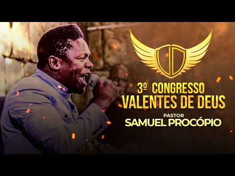 3º Congresso Valentes De Deus | Pastor Samuel Procópio
