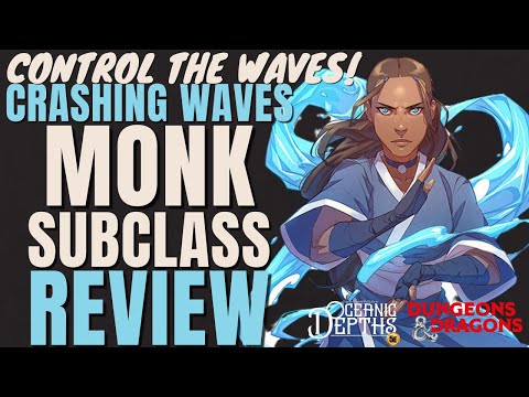Crashing Waves Monk Subclass Review - D&D 5e Subclass Series