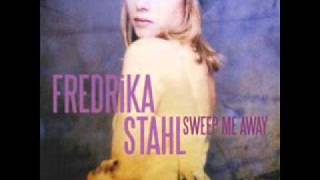 Fredrika Stahl - Sweep Me Away