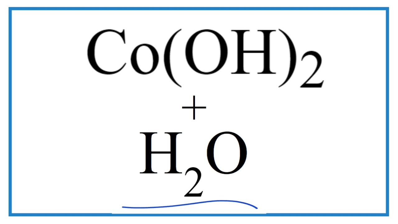 How to Write the Equation for Co(OH)2 + H2O