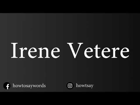 How To Pronounce Irene Vetere