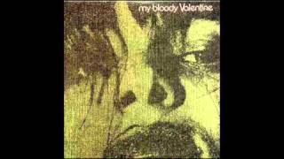 My Bloody Valentine - I Can See It (But I Cant Feel It)