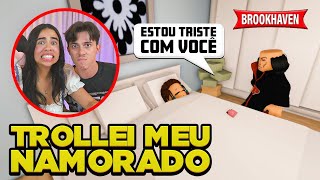 FINGINDO ESTAR TRISTE PARA TROLLAR MEU NAMORADO EM BROOKHAVEN 