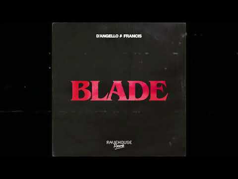 D'Angello & Francis - Blade