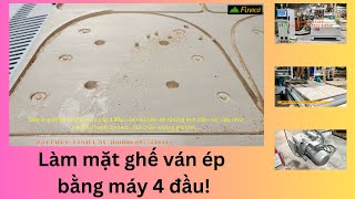 Làm mặt ghế ván ép bằng máy 4 đầu Holztek Pro-R4A như thế nào?