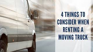 4 Things to Consider When Renting a Moving Truck