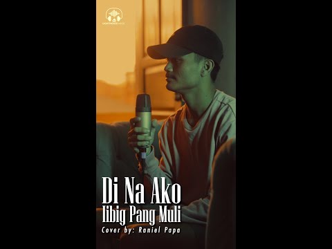 Di Na Iibig Pang Muli - April Boy (Cover by: Raniel Papa)