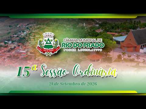 15ª SESSÃO ORDINÁRIA DO ANO DE 2026 | CÂMARA MUNICIPAL DE RIO DO PRADO/MG.
