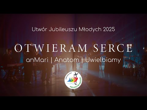 Otwieram serce | anMari x Anatom x #uwielbiamy | Jubileusz Młodych 2025