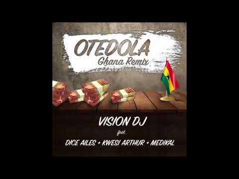 Vision DJ - Otedola (Ghana remix) ft. Dice Ailes, Kwesi Arthur & Medikal (Audio Slide)