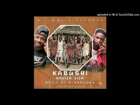 May C Ft K Karddar - Kabushi Kalilalila Prod By Kofi Mix